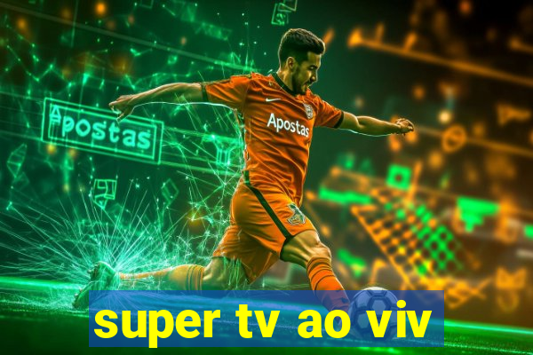 super tv ao viv